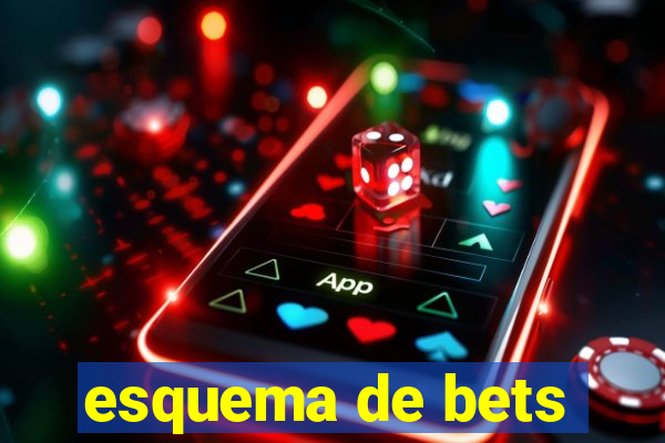 esquema de bets